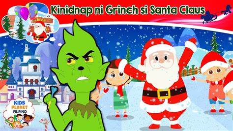 grinch in tagalog|Kinidnap ni Grinch si Santa Claus .
